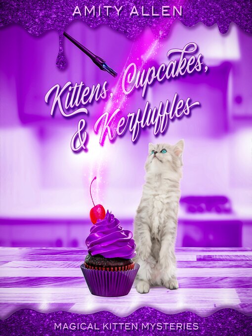 Title details for Kittens, Cupcakes & Kerfuffles by Amity Allen - Available